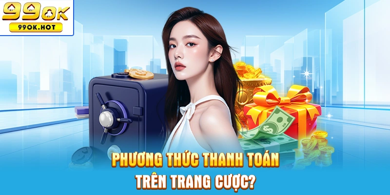 Phương thức thanh toán trên trang cược